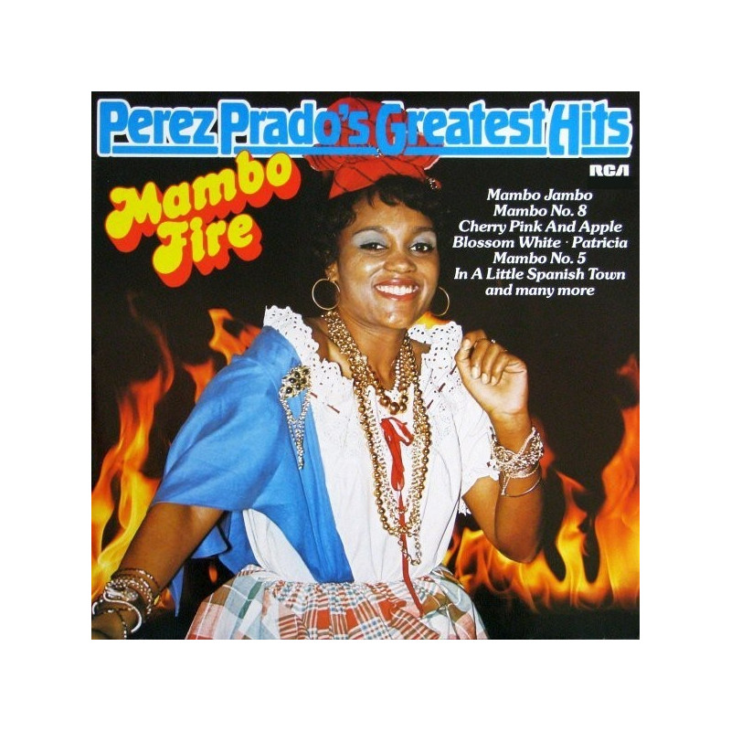 Perez Prado And His Orchestra – Mambo Fire - Perez Prado's Greatest Hits Perez Prado And His Orchestra – Mambo Fire - Perez Prado's Greatest Hits