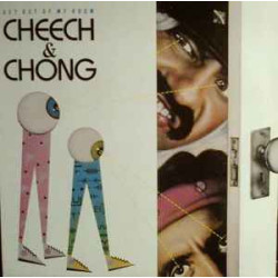 Cheech & Chong – Get Out Of My Room
