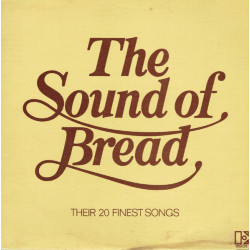 Bread – The Sound Of Bread - Their 20 Finest Songs
