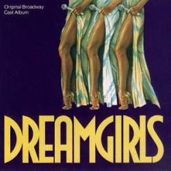 Original Broadway Cast – Dreamgirls (Original Broadway Cast Album)